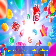 percentil fetal calculadora